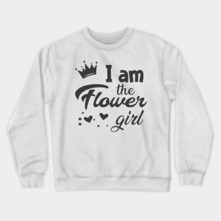 Flower Girl - I'm the flower girl Crewneck Sweatshirt